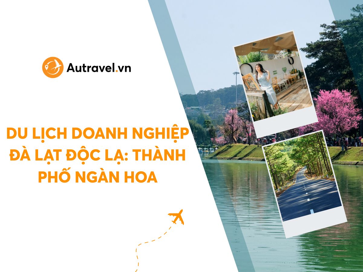 Du lich doanh nghiep Da Lat doc la 1